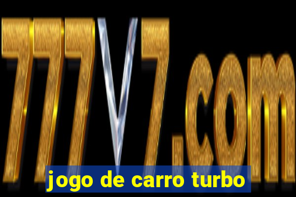 jogo de carro turbo